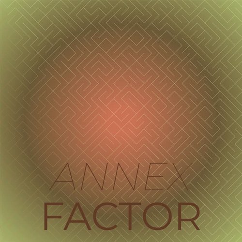 Annex Factor