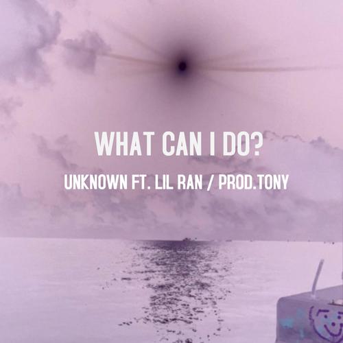 What Can I Do (feat. Lil Ran) [Explicit]