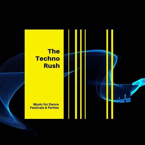 The Techno Rush: Music for Dance Festivals & Parties