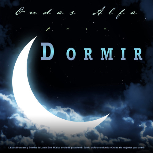 Ondas Alfa Para Dormir: Latidos binaurales y Sonidos del Jardín Zen, Música ambiental para dormir, Sueño profundo de fondo y Ondas alfa relajantes para dormir para dormir