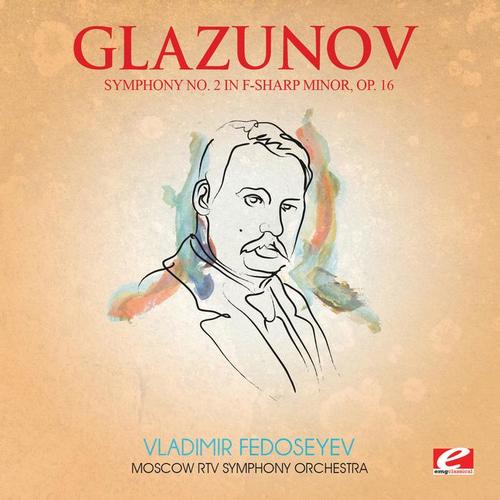 Glazunov: Symphony No. 2 in F-Sharp Minor, Op. 16 (Digitally Remastered)