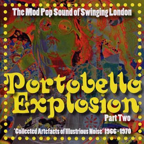 Portobello Explosion, Part 2: The Mod Pop Sound of Swinging London, 1966-1970