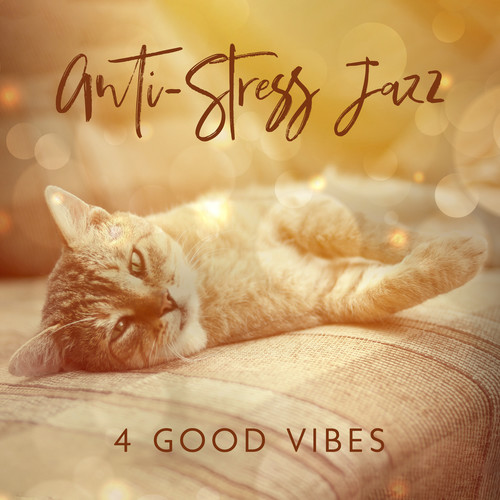 Anti-Stress Jazz 4 Good Vibes