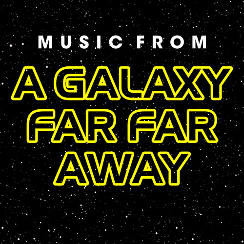 Music from a Galaxy Far Far Away