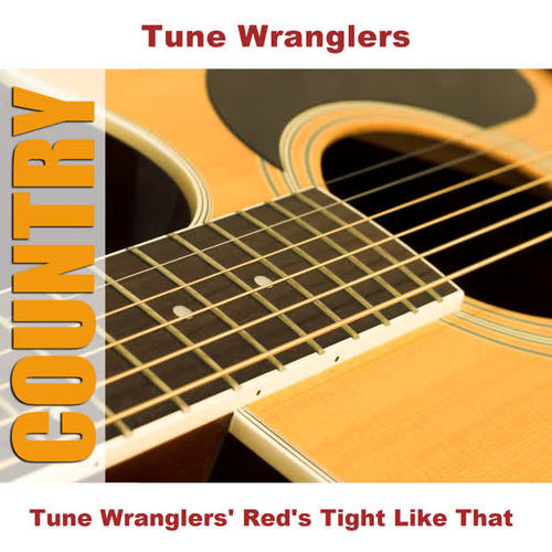 Tune Wranglers' Red's Tight Like That