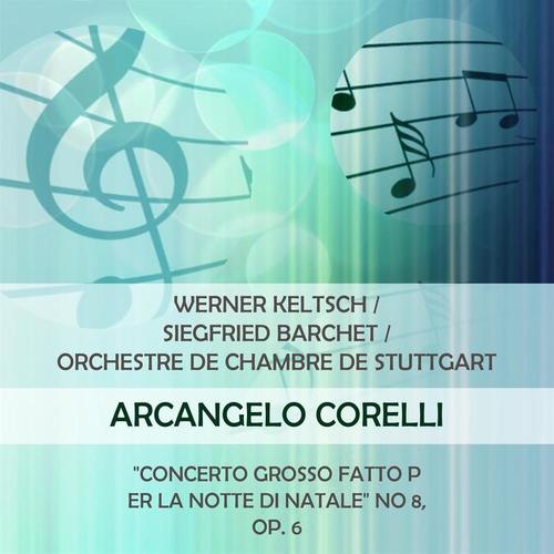 Werner Keltsch / Siegfried Barchet / Orchestre de Chambre de Stuttgart play: Arcangelo Corelli: 