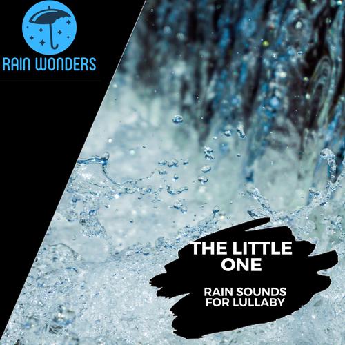 The Little One - Rain Sounds for Lullaby