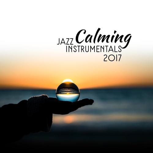 Calming Jazz Instrumentals 2017