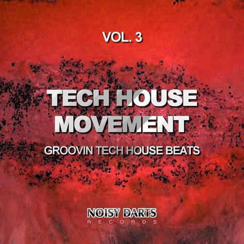 Tech House Movement, Vol. 3 (Groovin Tech House Beats)