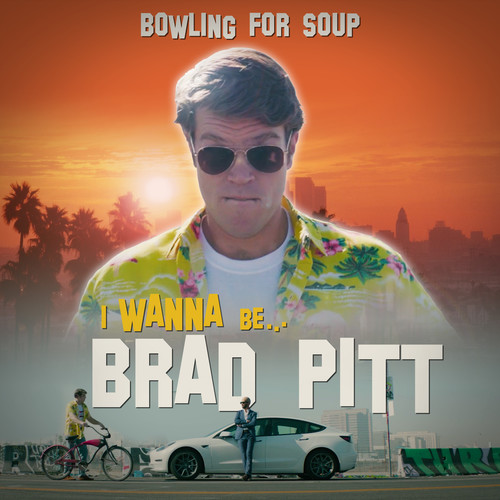 I Wanna Be Brad Pitt (Explicit)