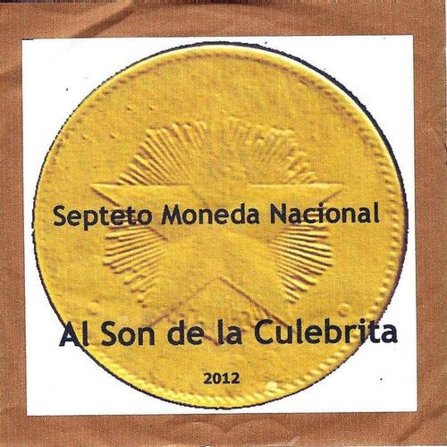 Septeto Moneda Nacional (Al Son de la Culebrita)