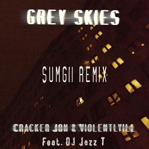 Grey Skies (feat. Jazz T) [Explicit]