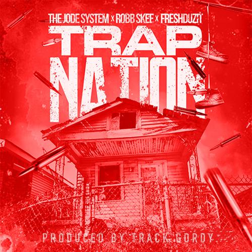 Trap Nation (feat. Robb Skee & Fresh Duzit) [Explicit]