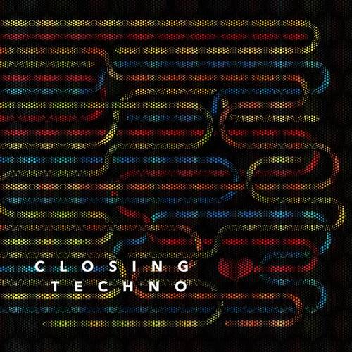 Closing Techno