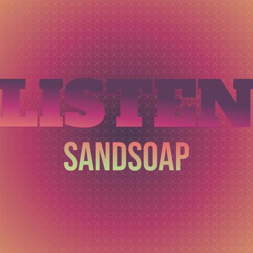 Listen Sandsoap