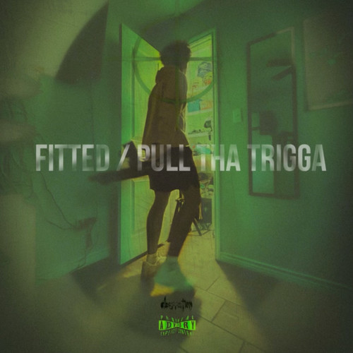 Fitted/Pull Tha Trigga (Explicit)