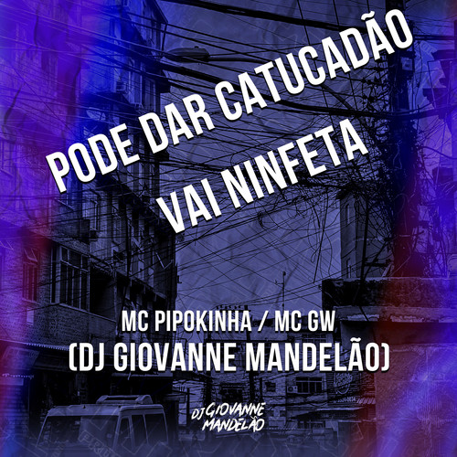 Pode Dar Catucadão Vai Ninfeta (Explicit)