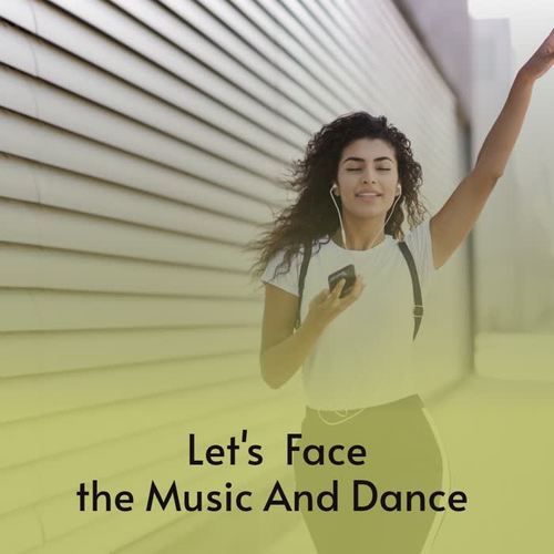 Let's Face the Music and Dance