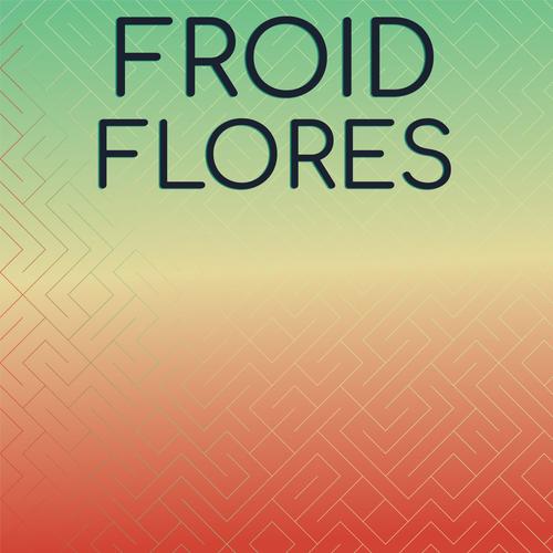 Froid Flores