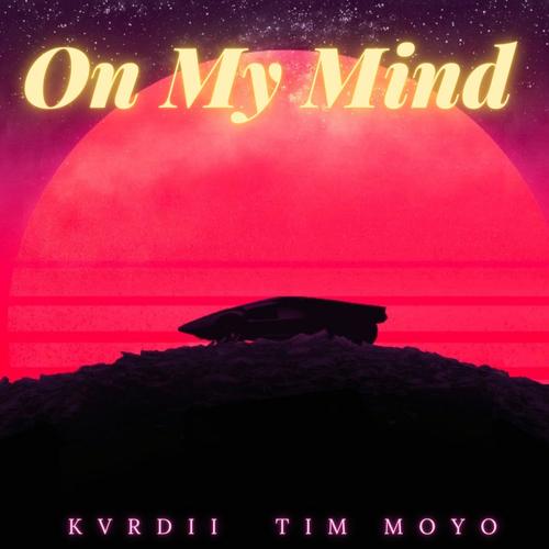 On My Mind (feat. Tim Moyo)