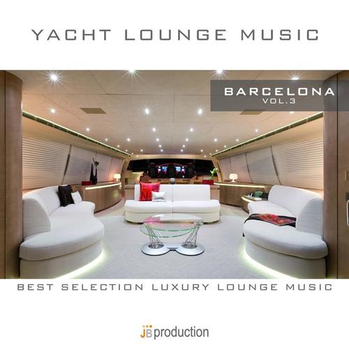 Yacht Lounge, Vol. 3 : Barcelona