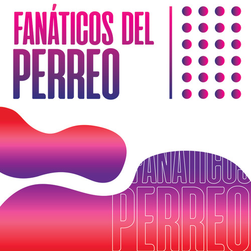 Fanáticos del Perreo (Explicit)