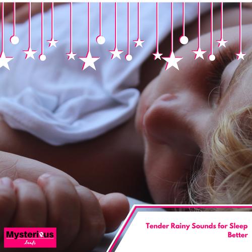 Tender Rainy Sounds for Sleep Better