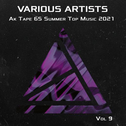 Ak Tape 65 Summer Top  Music 2021 Vol 9 (Explicit)