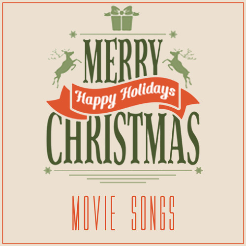 Merry Christmas: Happy Holidays Movie Songs