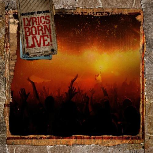 Overnite Encore: Lyrics Born Live!