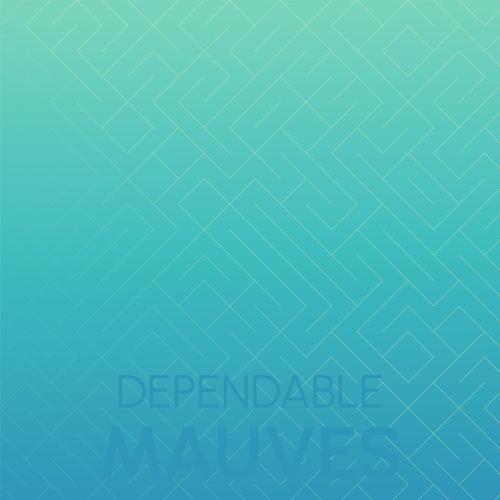 Dependable Mauves