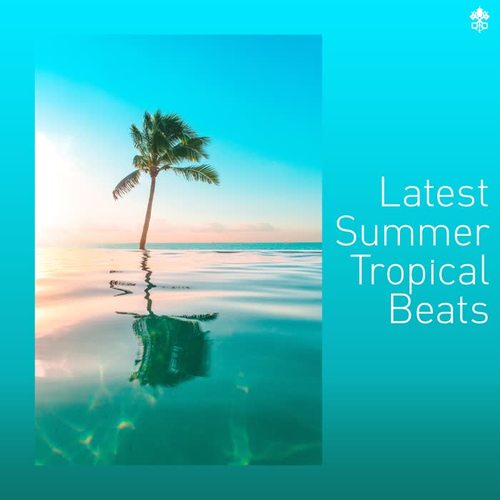 Latest Summer Tropical Beats