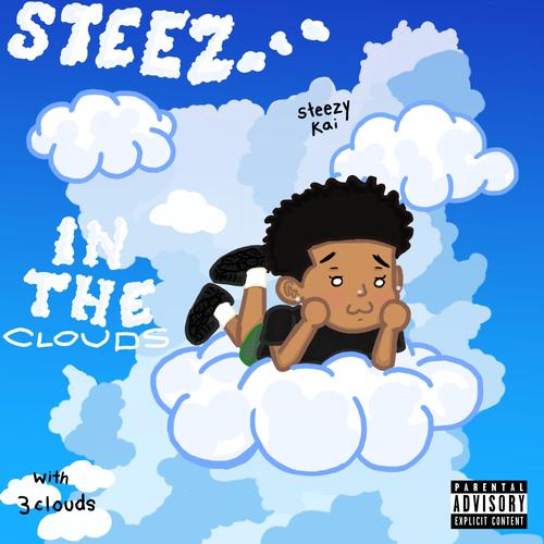 Steez in the Clouds (Explicit)