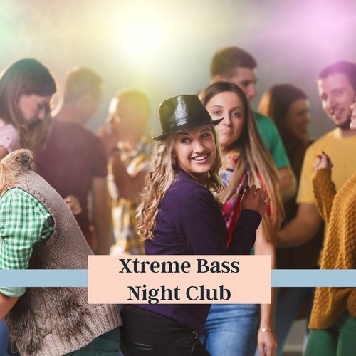 Xtreme Bass Night Club