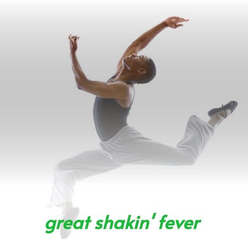 Great Shakin' Fever