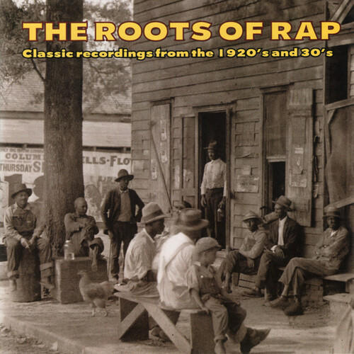 The Roots Of Rap: Classic Recordings From The 1920s & 30s