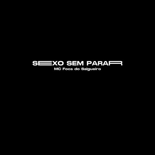 ***o ***o Sem Parar (Explicit)