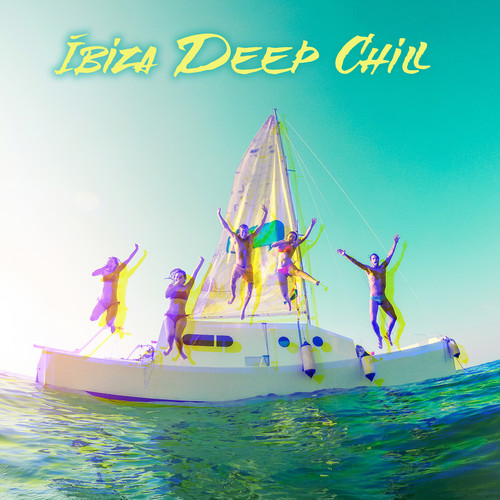 Ibiza Deep Chill: House, Electro & Lounge Music