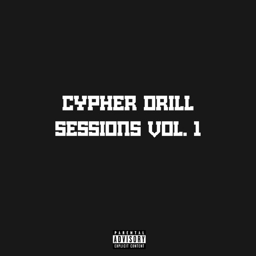 Cypher Drill Sessions, Vol. 1 (Explicit)