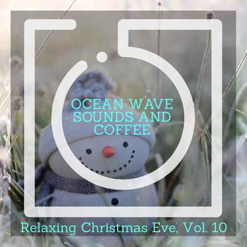 Ocean Wave Sounds and Coffee - Relaxing Christmas Eve, Vol. 10