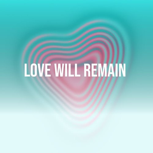 Love Will Remain