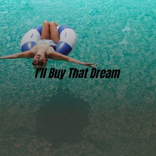 I'll Buy That Dream (Explicit)