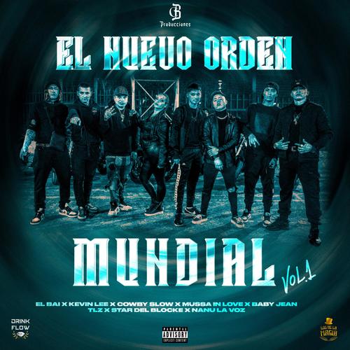 El Nuevo Orden Mundial (feat. El Bai, Cowby Slow, Mussa In Love, Baby Jean, Tlz, Star del blocke & Nanu La Voz)