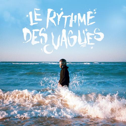 Le Rythme des Vagues (Explicit)