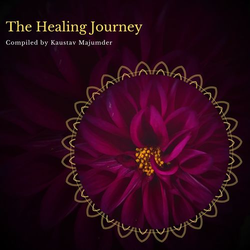 The Healing Journey - Compiled By Kaustav Majumder