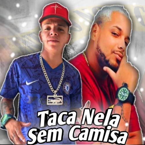 Taca Nela Sem Camisa (Explicit)