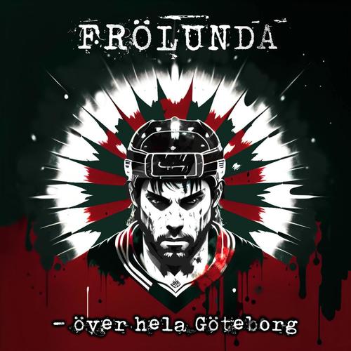 Frölunda - över hela Göteborg (feat. Rickard Gunnargård & Urban Corneliusson)