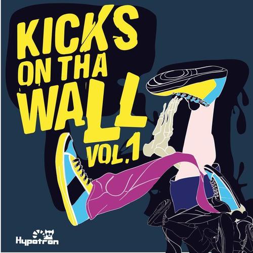 Kicks On Tha Wall (Volume 1)