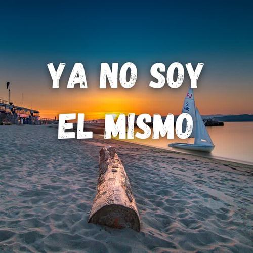 Ya No Soy El Mismo (feat. Jamz Lopz & David Lopz)