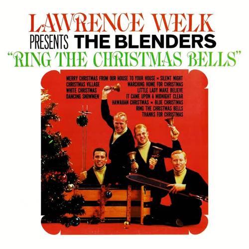 Lawrence Welk Presents The Blenders - Ring The Christmas Bells